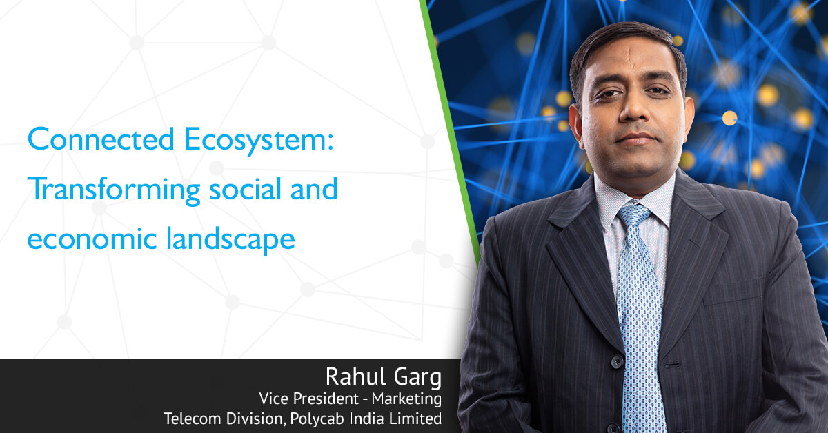 Connected Ecosystem: Transforming social and economic landscape